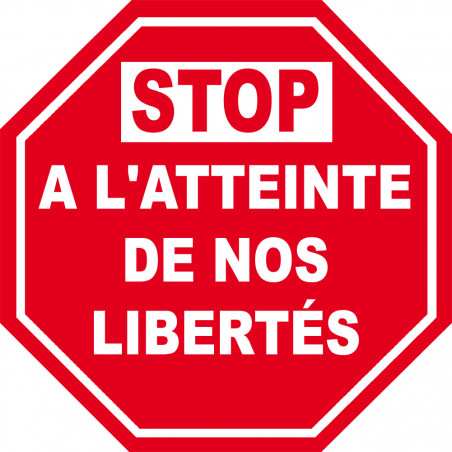 STOP A L'ATTEINTE DE NOS LIBERTÉS - 20cm - Autocollant(sticker)