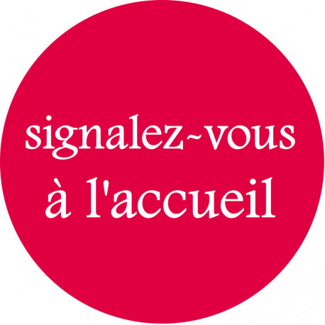 Signalez-vous à l'accueil (15cm) - Autocollant(sticker)