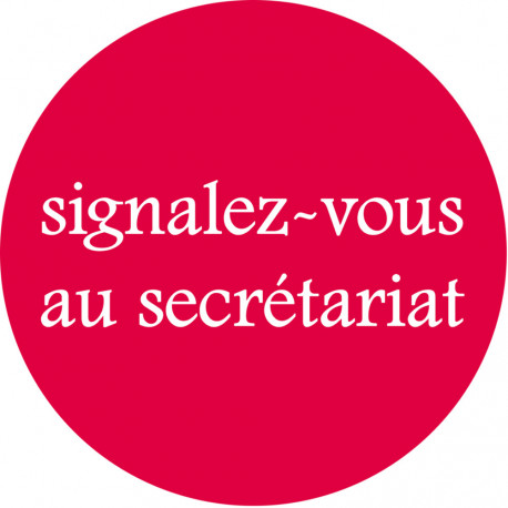 signalez-vous au secrétariat - 20cm - Autocollant(sticker)