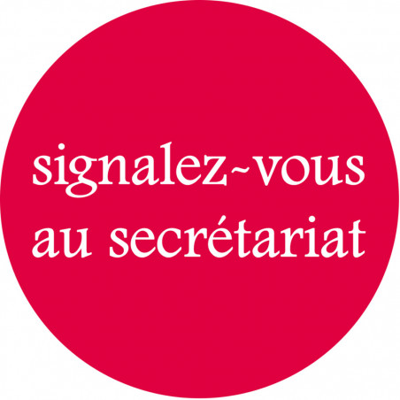 signalez-vous au secrétariat - 10cm - Autocollant(sticker)