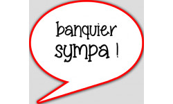 banquier sympa - 15x13.5cm - Autocollant(sticker)