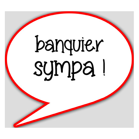 banquier sympa - 15x13.5cm - Autocollant(sticker)