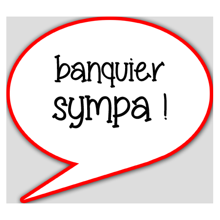 banquier sympa - 15x13.5cm - Autocollant(sticker)