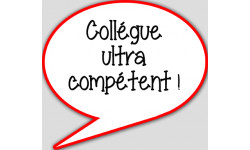 Collègue ultra compétent - 15x13.5cm - Autocollant(sticker)