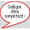 Collègue ultra compétent - 15x13.5cm - Autocollant(sticker)