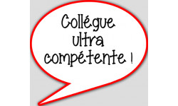 Collègue ultra compétente - 15x13.5cm - Autocollant(sticker)