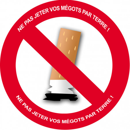 NE PAS JETER VOS MEGOTS PAR TERRE ! - 10cm - Autocollant(sticker)