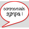 commerciale sympa - 10x9cm - Autocollant(sticker)