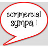 commercial sympa - 15x13.5cm - Autocollant(sticker)