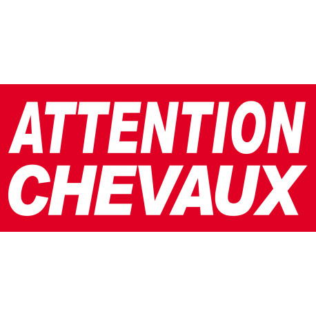 Attention Chevaux - 30x14cm - Autocollant(sticker)
