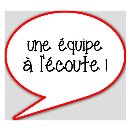 une équipe à l'écoute - 15x13.5cm - Autocollant(sticker)