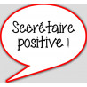 Secrétaire positive - 15x13.5cm - Autocollant(sticker)