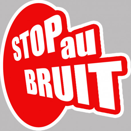 stop au bruit - 10cm - Autocollant(sticker)