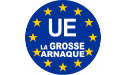 UE la grosse arnaque - 20cm - Autocollant(sticker)
