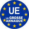 UE la grosse arnaque - 20cm - Autocollant(sticker)