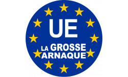 UE la grosse arnaque - 10cm - Autocollant(sticker)