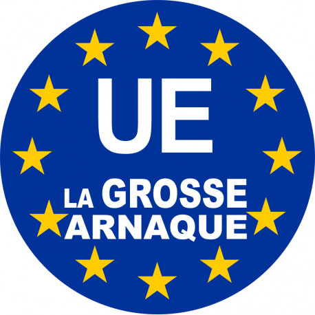 UE la grosse arnaque - 10cm - Autocollant(sticker)