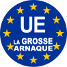 UE la grosse arnaque - 10cm - Autocollant(sticker)