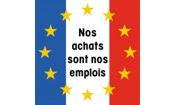 Nos achats sont nos emplois - 15cm - Autocollant(sticker)