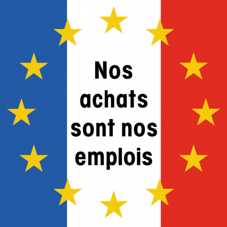 Nos achats sont nos emplois - 10cm - Autocollant(sticker)