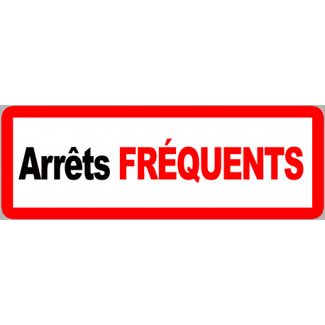 Arrêts fréquents - 29x10cm - Autocollant(sticker)