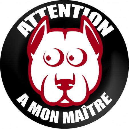 ATTENTION A MON MAITRE - 9cm - Autocollant(sticker)