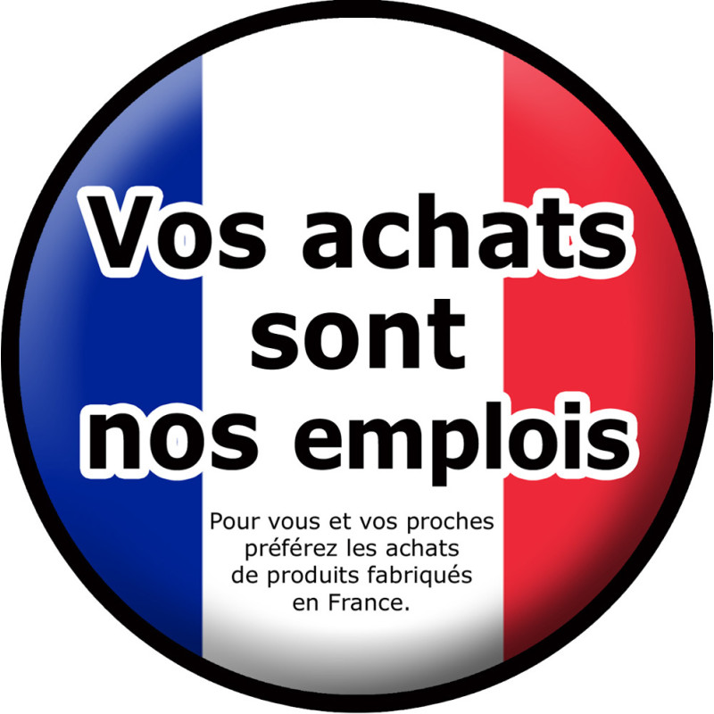 vos achats sont nos emplois "fabrication Française" - 5cm - Sticker/a