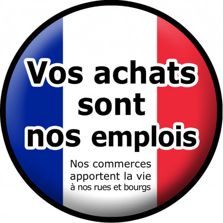 vos achats sont nos emplois "commerces" - 20cm - Autocollant(sticker)