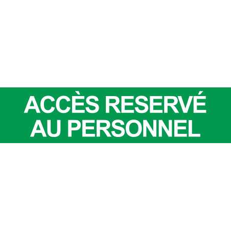 ACCES RESERVE AU PERSONNEL VERT - 29x7cm - Sticker/autocollant