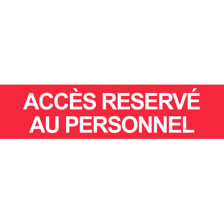 ACCES RESERVE AU PERSONNEL ROUGE - 29x7cm - Autocollant(sticker)