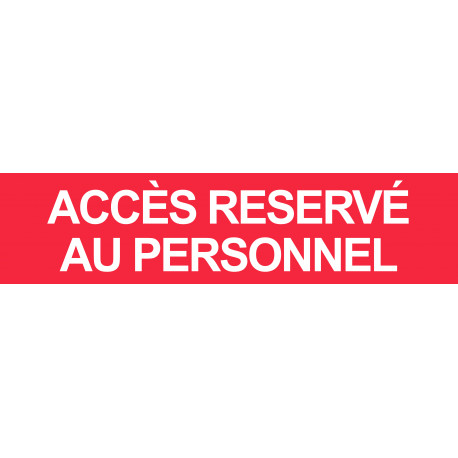 ACCES RESERVE AU PERSONNEL ROUGE - 15x3.5cm - Autocollant(sticker)