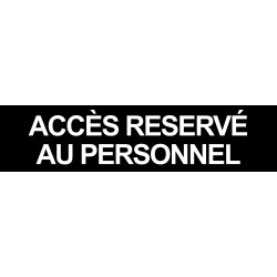 ACCES RESERVE AU PERSONNEL NOIR - 29x7cm - Sticker/autocollant