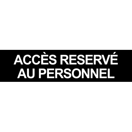 ACCES RESERVE AU PERSONNEL NOIR - 29x7cm - Autocollant(sticker)