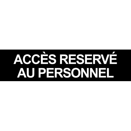 ACCES RESERVE AU PERSONNEL NOIR - 29x7cm - Autocollant(sticker)