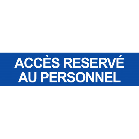 ACCES RESERVE AU PERSONNEL BLEU - 29x7cm - Autocollant(sticker)