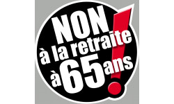 Non à la retraite à 65 ans - 5cm - Autocollant(sticker)