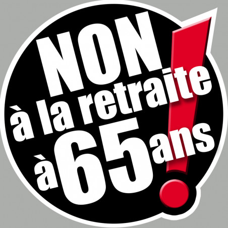 Non à la retraite à 65 ans - 5cm - Autocollant(sticker)