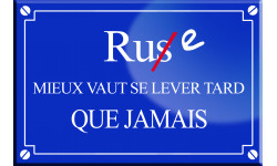 Rue mieux vaut se lever tard que jamais - 20x13,2cm - Autocollant(sticker)