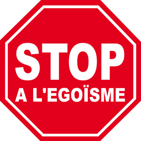 stop à l'égoïsme - 15x15cm - Autocollant(sticker)