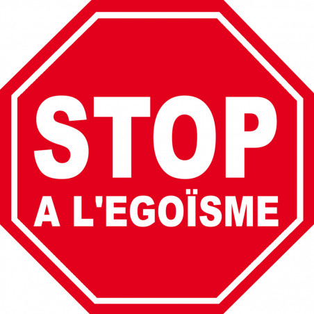 stop à l'égoïsme - 20x20cm - Autocollant(sticker)