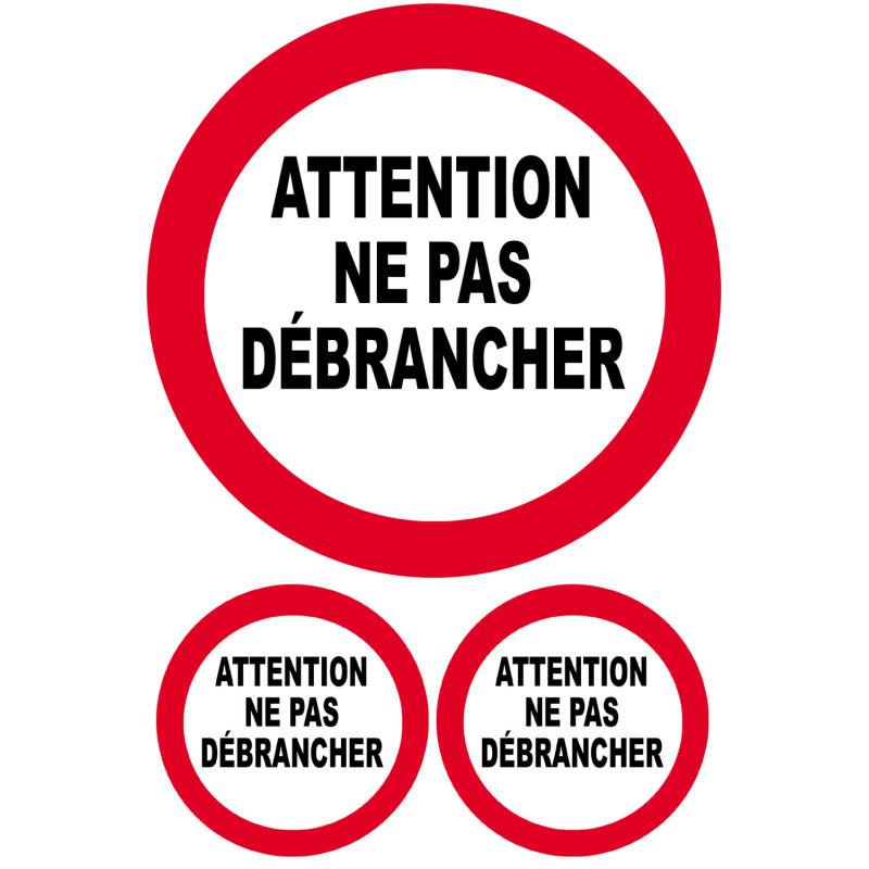 Ne pas débrancher - 1 sticker 10cm et 2 de 4,7cm - Sticker/autocollan