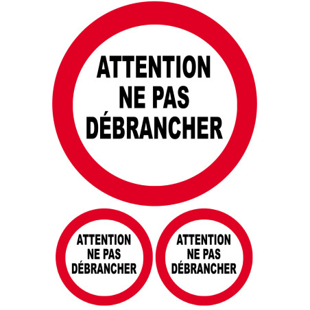 Ne pas débrancher - 1 sticker 10cm et 2 de 4,7cm - Sticker/autocollan
