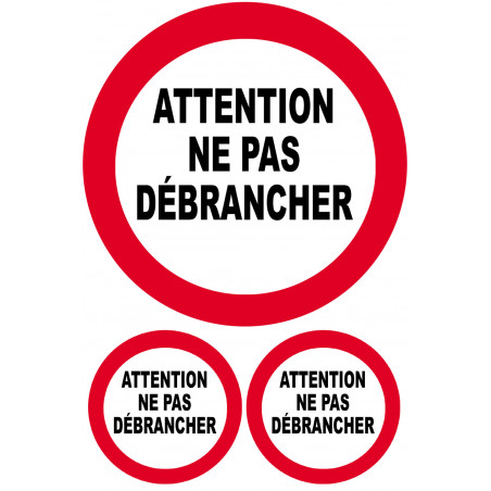 Ne pas débrancher - 1 sticker 10cm et 2 de 4,7cm - Autocollant(sticker)