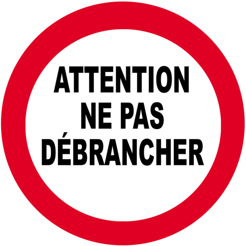 Ne pas débrancher - 15cm - Sticker/autocollant
