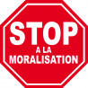 stop à la moralisation - 15x15cm - Autocollant(sticker)