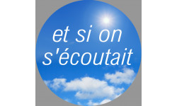 et si on s'écoutait - 5x5cm - Autocollant(sticker)