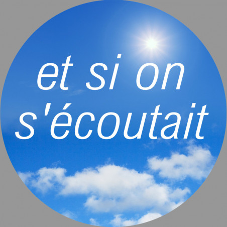 et si on s'écoutait - 5x5cm - Autocollant(sticker)