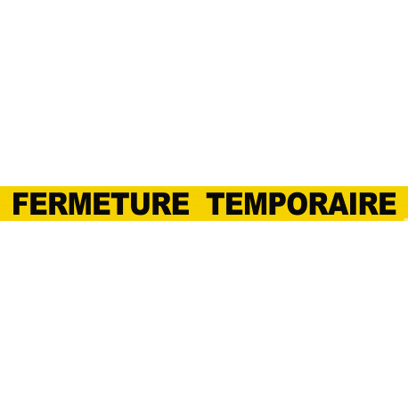 FERMETURE TEMPORAIRE (120x10cm) - Autocollant(sticker)