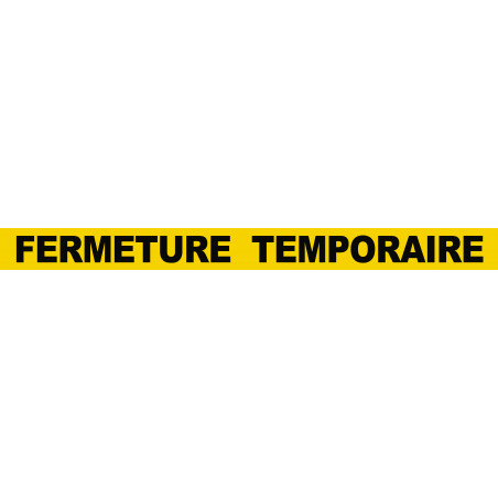 FERMETURE TEMPORAIRE (120x10cm) - Autocollant(sticker)