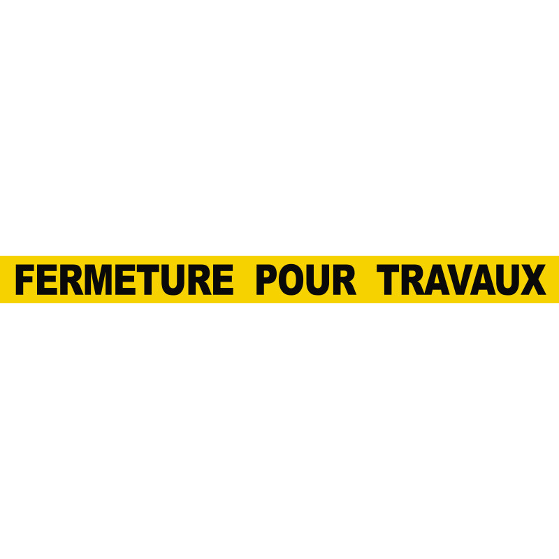 FERMETURE POUR TRAVAUX (60x5cm) - Sticker/autocollant